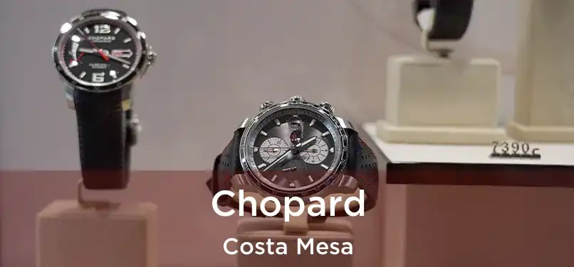  Chopard Costa Mesa