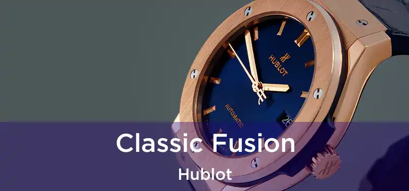  Classic Fusion Hublot