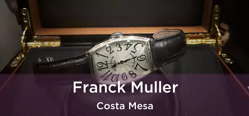  Franck Muller Costa Mesa