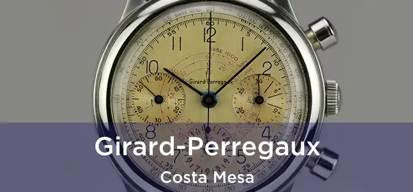 Girard-Perregaux Costa Mesa
