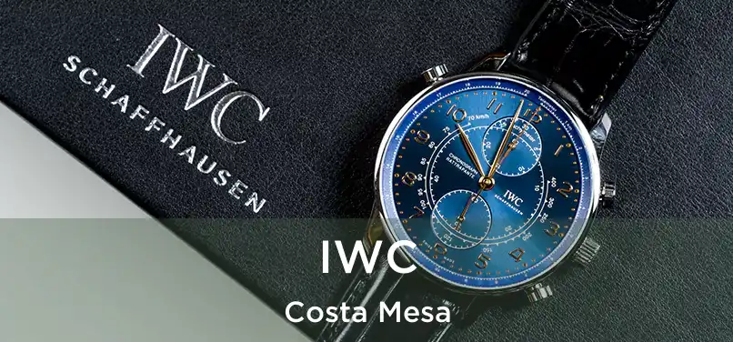  IWC Costa Mesa