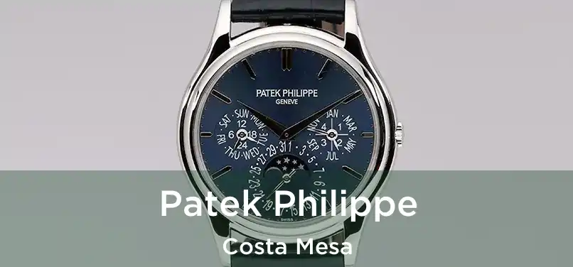  Patek Philippe Costa Mesa