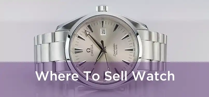 Where To Sell Watch 